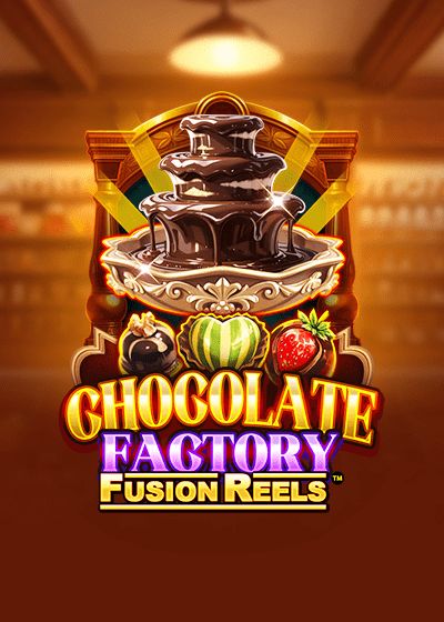 Chocolate Factory Fusion Reels - KA Gaming