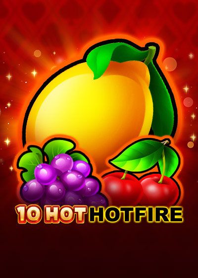 10 Hot Hotfire - Acerun